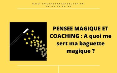 Pensée magique et coaching : la baguette magique du coach !
